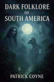 Dark Folklore Of South America (eBook, ePUB)