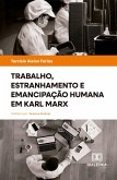 Trabalho, estranhamento e emancipação humana em Karl Marx (eBook, ePUB)