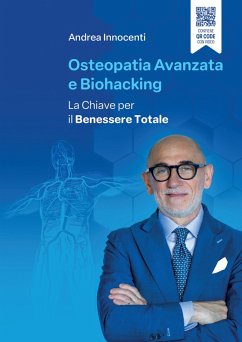 Osteopatia avanzata e biohacking. La chiave per il benessere totale (eBook, ePUB) - Innocenti, Andrea