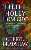 Little Holly Homicide (Georgiana Germaine Holiday, #2) (eBook, ePUB) Little Holly Homicide (Georgiana Germaine Holiday, #2) (eBook, ePUB)