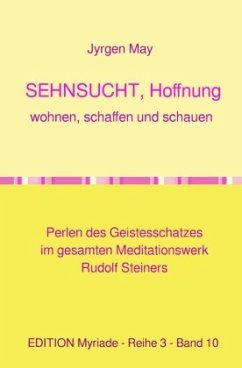 SEHNSUCHT, Hoffnung, Wohnen, Schaffen und Schauen