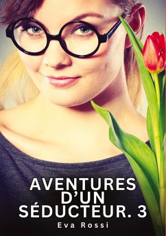 Aventures d'un Séducteur. 3 - Rossi, Eva
