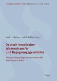 Deutsch-Israelischer Wissenstransfer und Begegnungsgeschichte Deutsch-Israelischer Wissenstransfer und Begegnungsgeschichte