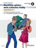 Blockflöte spielen - mein schönstes Hobby. Spielbuch. Band 1