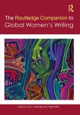 The Routledge Companion to Global Women's Writing (eBook, PDF) The Routledge Companion to Global Women's Writing (eBook, PDF)