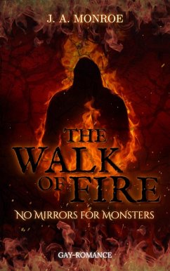 The Walk Of Fire (eBook, ePUB) - Monroe, J. A.
