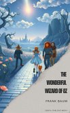 The Wonderful Wizard of Oz (eBook, ePUB)