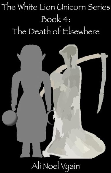 The Death of Elsewhere (The White Lion Unicorn Series, #4) (eBook, ePUB)