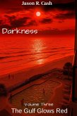 Darkness Volume Three- The Gulf Glows Red (eBook, ePUB) Darkness Volume Three- The Gulf Glows Red (eBook, ePUB)