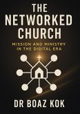 The Networked Church : Mission and Ministry in the Digital Era (eBook, ePUB) The Networked Church : Mission and Ministry in the Digital Era (eBook, ePUB)