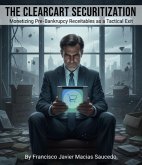 The ClearCart Securitization: Monetizing Pre-Bankruptcy Receivables as a Tactical Exit (eBook, ePUB)