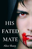 His Fated Mate (eBook, ePUB)