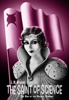 The End of the Magical Kingdom: The Saint of Science (A Fairy Tale Parody) (eBook, ePUB) Cover The End of the Magical Kingdom: The Saint of Science (A Fairy Tale Parody) (eBook, ePUB)