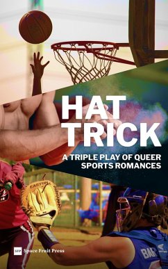 Cover Hat Trick: A Triple Play of Queer M/M Sports Romances (eBook, ePUB)
