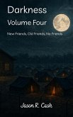 Darkness Volume Four- New Friends, Old Friends, No Friends (eBook, ePUB)