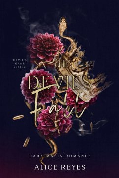 Devil's Fall: Dark Mafia Romance (Devil's Game, #3) (eBook, ePUB) - Reyes, Alice