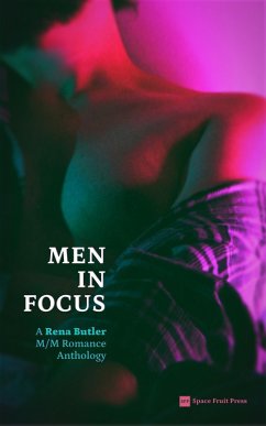 Cover Men in Focus: A Rena Butler M/M Romance Anthology (eBook, ePUB)