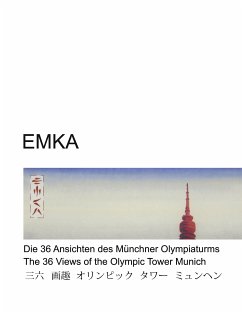 Cover Die 36 Ansichten des Münchner Olympiaturms = The 36 Views of the Olympic Tower Munich.