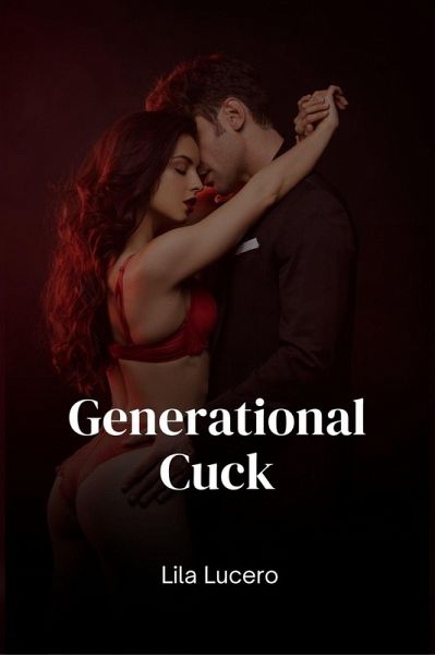 Generational Cuck (eBook, ePUB)