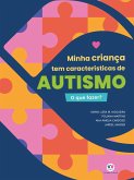 Minha criança tem características de autismo - o que fazer? (eBook, ePUB) Minha criança tem características de autismo - o que fazer? (eBook, ePUB)
