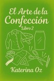 El Arte de la Confeccio´n. Libro 2 (eBook, ePUB)
