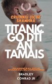 Cruinniú Oíche Shamhna: Titanic go dtí an Tamais Gearrscéal Oíche Shamhna Silverbourne (Beyond The Game) (eBook, ePUB) Cruinniú Oíche Shamhna: Titanic go dtí an Tamais Gearrscéal Oíche Shamhna Silverbourne (Beyond The Game) (eBook, ePUB)
