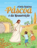 A Bela História da Páscoa e da Ressurreição (eBook, ePUB)