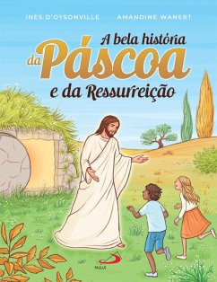 Cover A Bela História da Páscoa e da Ressurreição (eBook, ePUB)