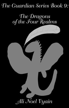 The Dragons of the Four Realms (The Guardian Series, #9) (eBook, ePUB) - Vyain, Ali Noel