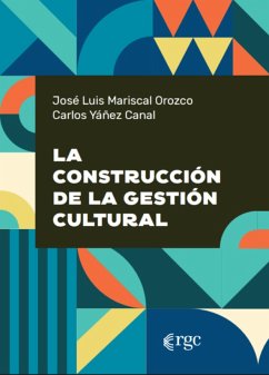La construcción de la gestión cultural (eBook, PDF) Cover La construcción de la gestión cultural (eBook, PDF)