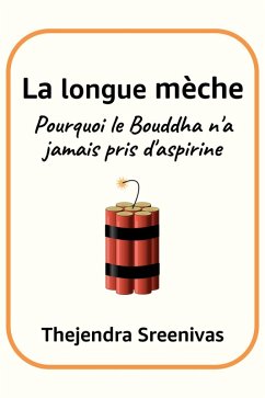 La longue mèche - Pourquoi le Bouddha n'a jamais pris d'aspirine (eBook, ePUB) Cover La longue mèche - Pourquoi le Bouddha n'a jamais pris d'aspirine (eBook, ePUB)