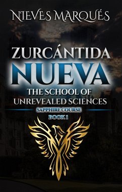 Zurcantida Nueva. The School of Unrevealed Sciences. Book 1 (Zurcantida Nueva. English Version, #1) (eBook, ePUB) - Marqués, Nieves