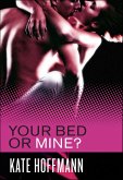 Your Bed or Mine? (eBook, ePUB)