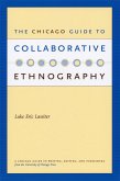 The Chicago Guide to Collaborative Ethnography (eBook, ePUB) The Chicago Guide to Collaborative Ethnography (eBook, ePUB)