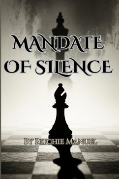 Mandate of Silence (eBook, ePUB) - Manuel, Ritchie Mandate of Silence (eBook, ePUB) - Manuel, Ritchie