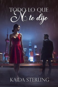 Todo Lo Que No Te Dije (eBook, ePUB) - Sterling, Kaida
