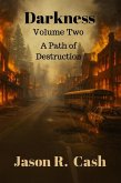 Darkness Volume Two- A Path of Destruction (eBook, ePUB)