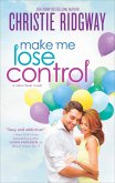 Make Me Lose Control (eBook, ePUB) Make Me Lose Control (eBook, ePUB)
