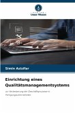 Einrichtung eines Qualitätsmanagementsystems Einrichtung eines Qualitätsmanagementsystems