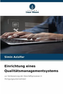 Einrichtung eines Qualitätsmanagementsystems - Azizifar, Simin Einrichtung eines Qualitätsmanagementsystems - Azizifar, Simin