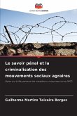 Le savoir pénal et la criminalisation des mouvements sociaux agraires Le savoir pénal et la criminalisation des mouvements sociaux agraires