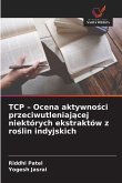 TCP - Ocena aktywno¿ci przeciwutleniaj¿cej niektórych ekstraktów z ro¿lin indyjskich