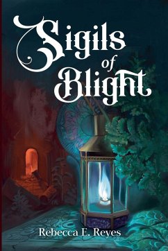 Sigils of Blight - Reyes, Rebecca E.