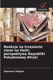 Reakcja na trz¿sienie ziemi na Haiti: perspektywa Republiki Po¿udniowej Afryki Reakcja na trz¿sienie ziemi na Haiti: perspektywa Republiki Po¿udniowej Afryki