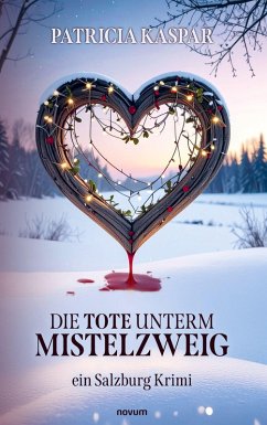 Die Tote unterm Mistelzweig - Patricia Kaspar