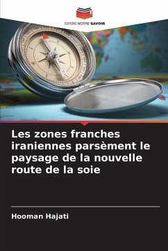 Cover Les zones franches iraniennes parsèment le paysage de la nouvelle route de la soie