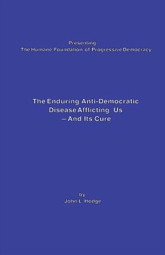 Cover The Enduring Anti-Democratic Disease Afflicting Us--And Its Cure