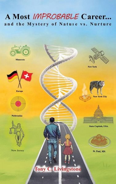 A Most Improbable Career... and the Mystery of Nature v. Nurture A Most Improbable Career... and the Mystery of Nature v. Nurture