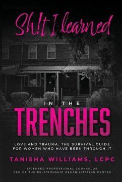 The Sh!t I Survived in the Trenches - Williams, Tanisha The Sh!t I Survived in the Trenches - Williams, Tanisha