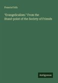 "Evangelicalism." From the Stand-point of the Society of Friends "Evangelicalism." From the Stand-point of the Society of Friends